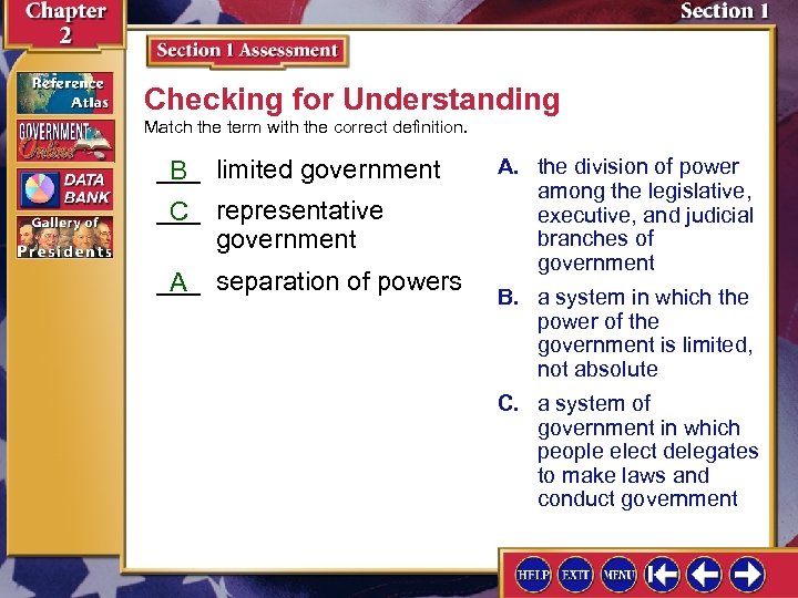 Checking for Understanding Match the term with the correct definition. ___ limited government B