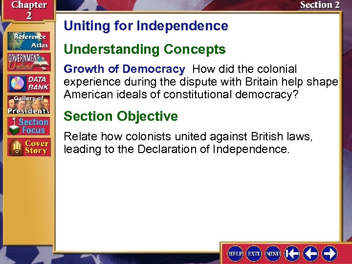 Uniting for Independence Understanding Concepts Growth of Democracy How did the colonial experience during