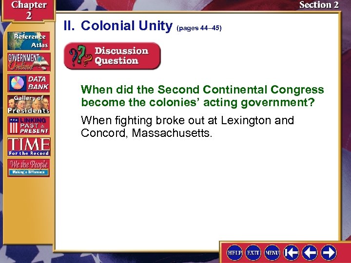 II. Colonial Unity (pages 44– 45) When did the Second Continental Congress become the