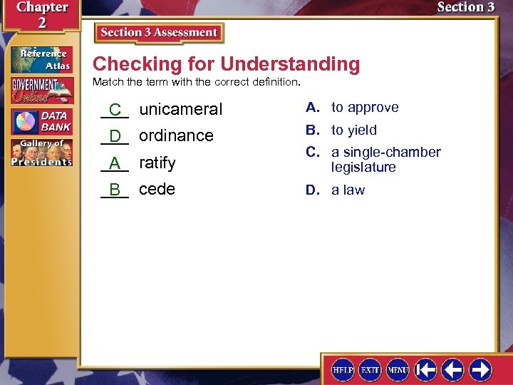 Checking for Understanding Match the term with the correct definition. ___ unicameral C A.