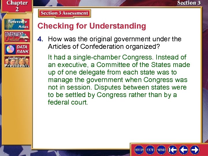 Checking for Understanding 4. How was the original government under the Articles of Confederation