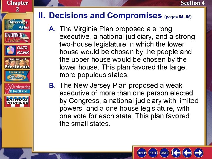 II. Decisions and Compromises (pages 54– 56) A. The Virginia Plan proposed a strong