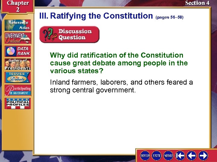 III. Ratifying the Constitution (pages 56– 58) Why did ratification of the Constitution cause