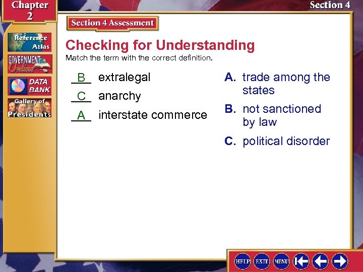 Checking for Understanding Match the term with the correct definition. ___ extralegal B ___