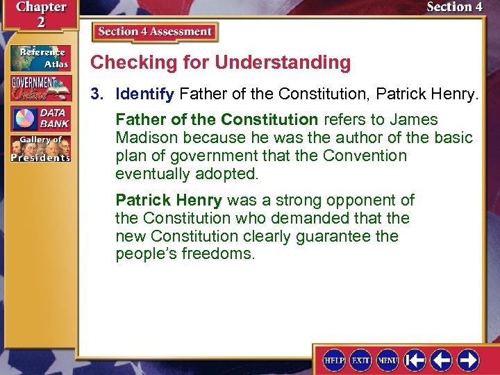 Checking for Understanding 3. Identify Father of the Constitution, Patrick Henry. Father of the