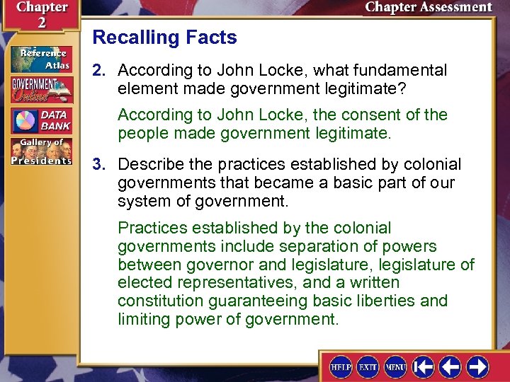 Recalling Facts 2. According to John Locke, what fundamental element made government legitimate? According