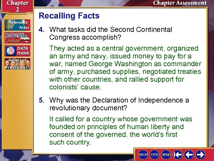 Recalling Facts 4. What tasks did the Second Continental Congress accomplish? They acted as