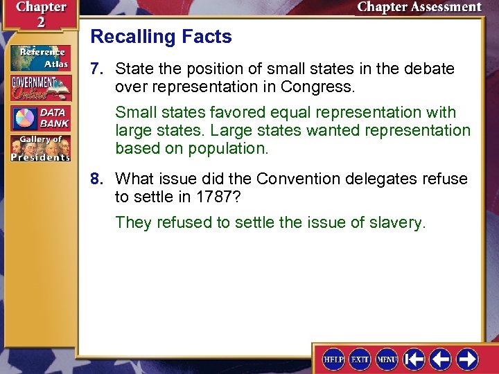 Recalling Facts 7. State the position of small states in the debate over representation