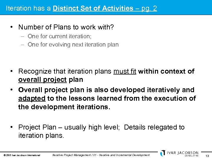 Iteration has a Distinct Set of Activities – pg. 2 • Number of Plans