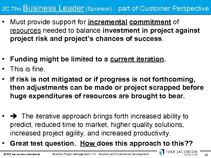 2 C. The Business Leader (Sponsor) – part of Customer Perspective • Must provide