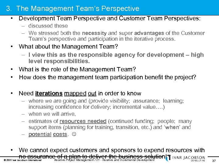3. The Management Team’s Perspective • Development Team Perspective and Customer Team Perspectives: –