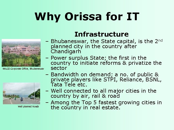 Why Orissa for IT Infrastructure – Bhubaneswar, the State capital, is the 2 nd