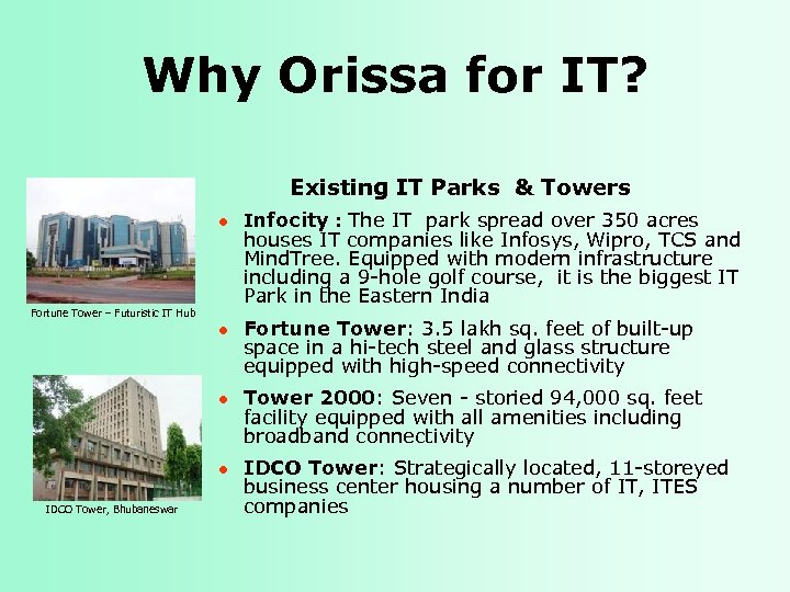 Why Orissa for IT? Existing IT Parks & Towers l Fortune Tower – Futuristic