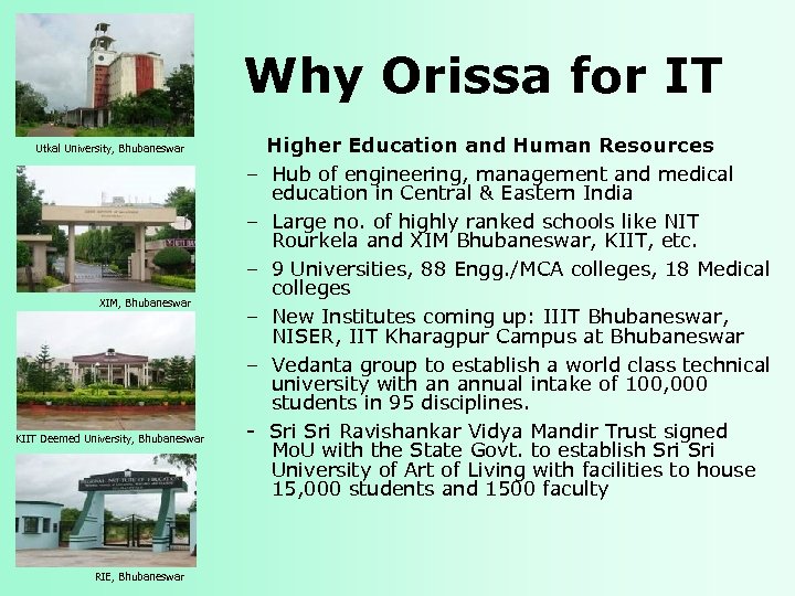 Why Orissa for IT Utkal University, Bhubaneswar – – – XIM, Bhubaneswar – –