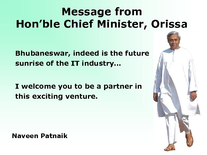 Message from Hon’ble Chief Minister, Orissa Bhubaneswar, indeed is the future sunrise of the