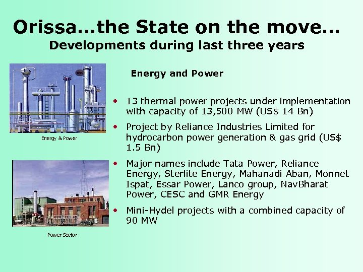 Orissa…the State on the move… Developments during last three years Energy and Power •
