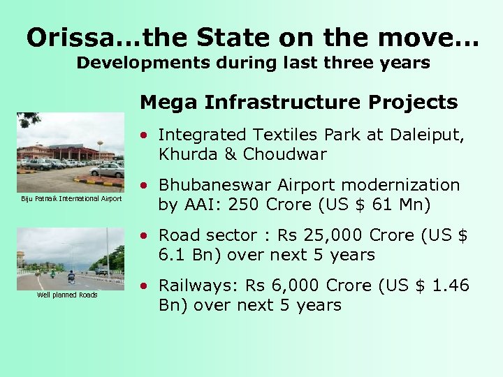 Orissa…the State on the move… Developments during last three years Mega Infrastructure Projects •