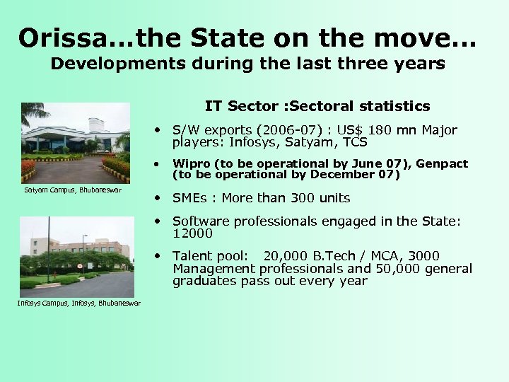 Orissa…the State on the move… Developments during the last three years IT Sector :