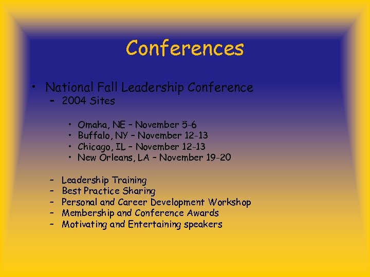 Conferences • National Fall Leadership Conference – 2004 Sites • • – – –