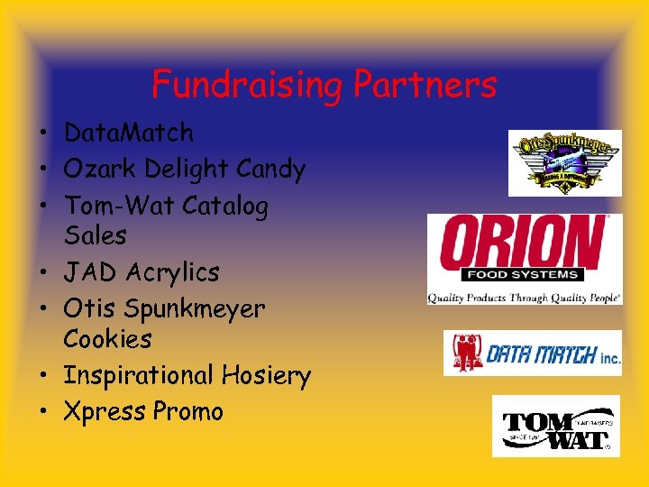 Fundraising Partners • Data. Match • Ozark Delight Candy • Tom-Wat Catalog Sales •