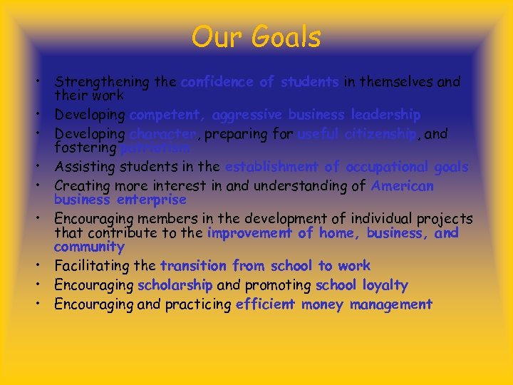 Our Goals • Strengthening the confidence of students in themselves and their work •