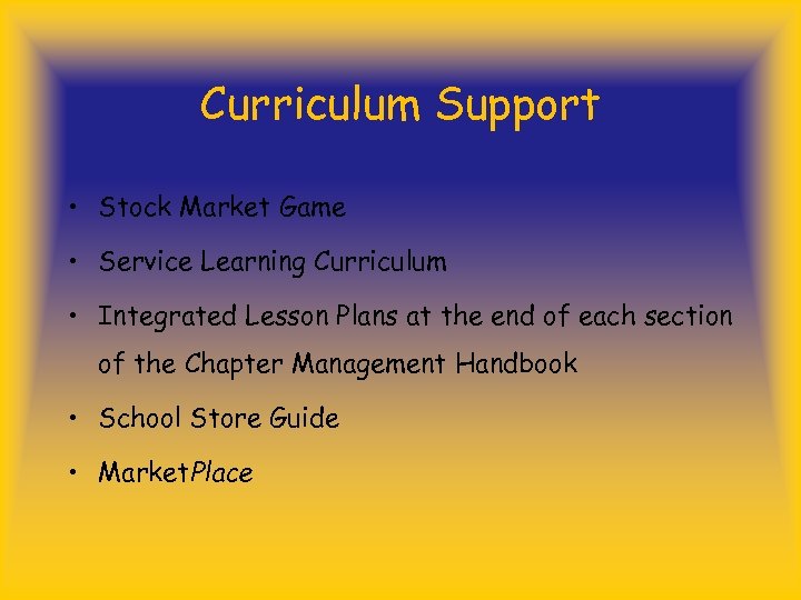 Curriculum Support • Stock Market Game • Service Learning Curriculum • Integrated Lesson Plans