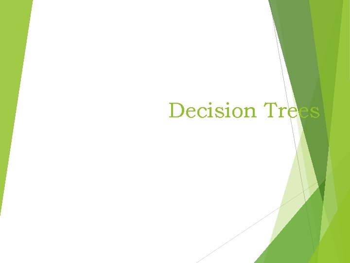 Decision Trees 