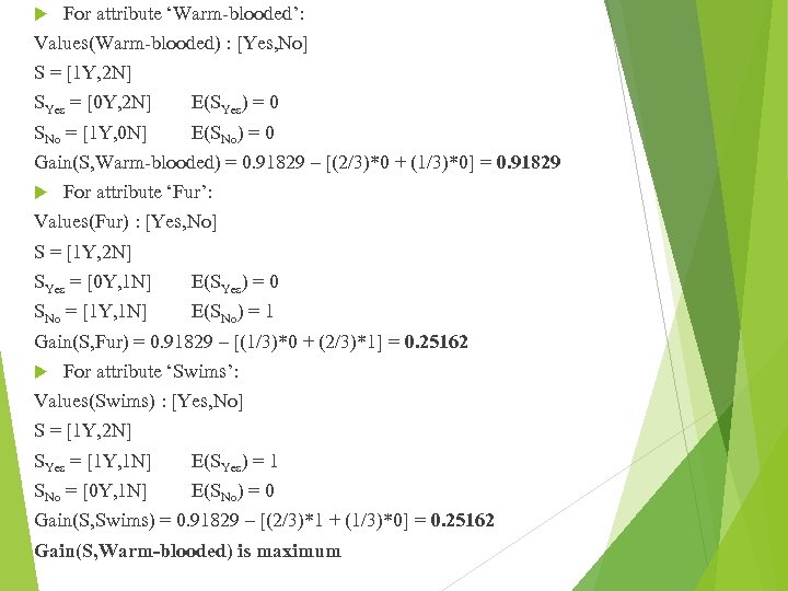  For attribute ‘Warm-blooded’: Values(Warm-blooded) : [Yes, No] S = [1 Y, 2 N]