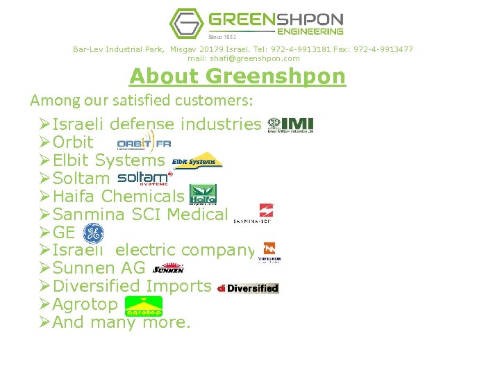 Bar-Lev Industrial Park, Misgav 20179 Israel. Tel: 972 -4 -9913181 Fax: 972 -4 -9913477