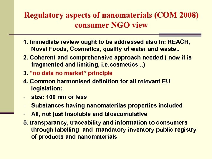 Regulatory aspects of nanomaterials (COM 2008) consumer NGO view 1. immediate review ought to