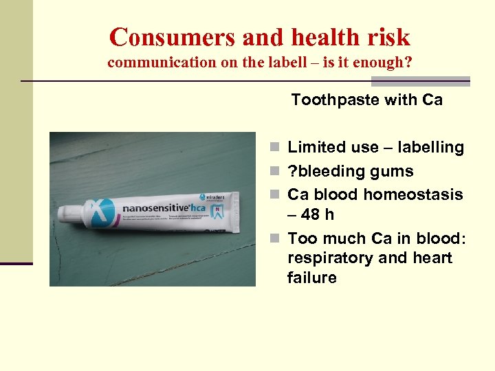 Consumers and health risk communication on the labell – is it enough? Toothpaste with