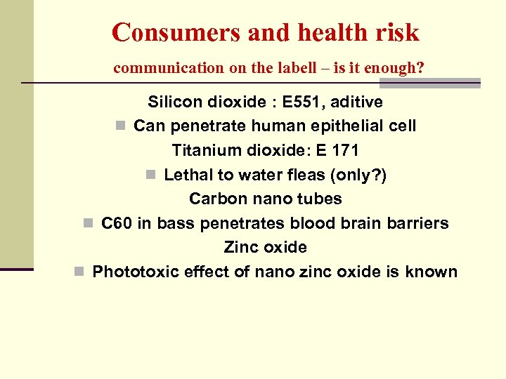 Consumers and health risk communication on the labell – is it enough? Silicon dioxide