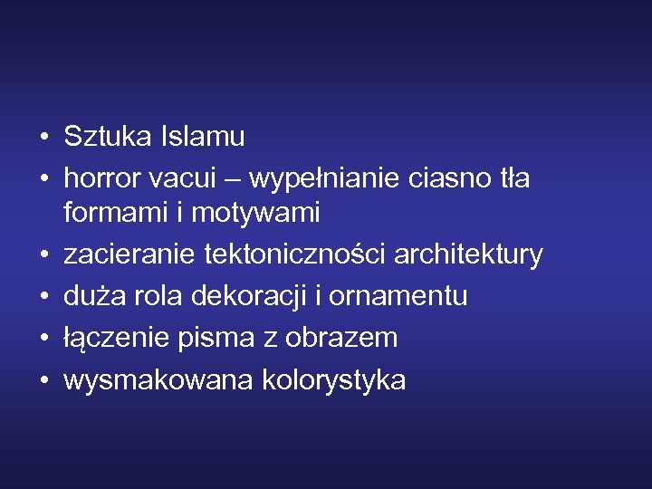  • Sztuka Islamu • horror vacui – wypełnianie ciasno tła formami i motywami