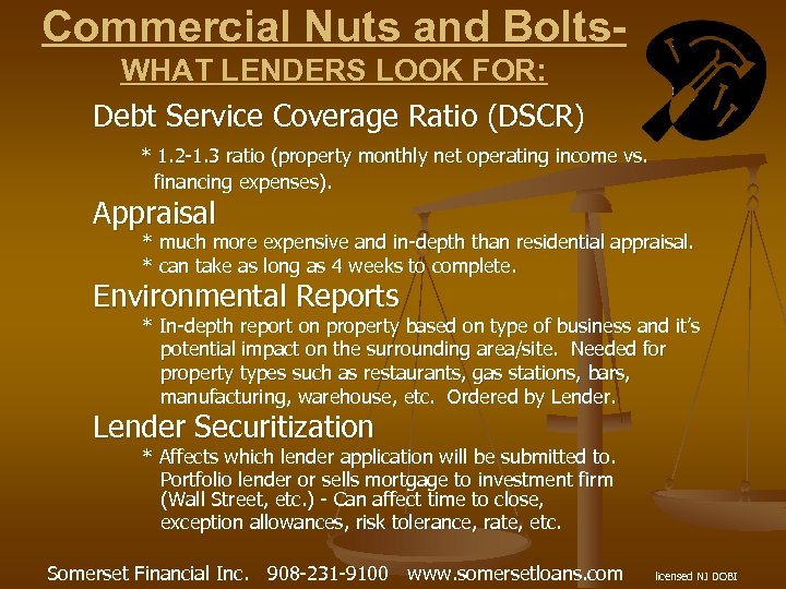 Commercial Nuts and Bolts- WHAT LENDERS LOOK FOR: Debt Service Coverage Ratio (DSCR) *