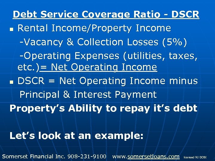 Debt Service Coverage Ratio - DSCR n Rental Income/Property Income -Vacancy & Collection Losses