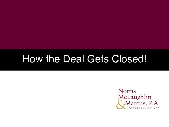 How the Deal Gets Closed! 