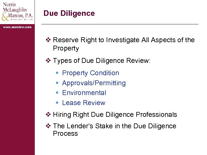 Due Diligence www. nmmlaw. com v Reserve Right to Investigate All Aspects of the