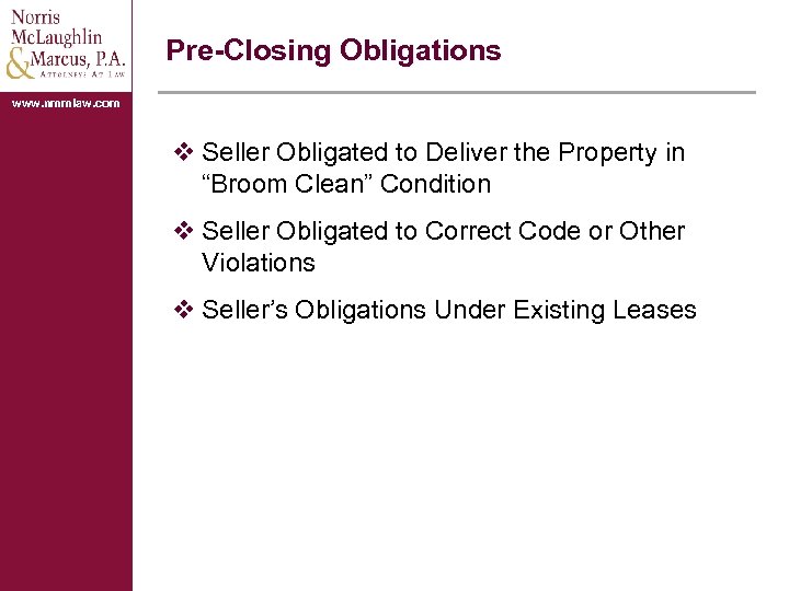 Pre-Closing Obligations www. nmmlaw. com v Seller Obligated to Deliver the Property in “Broom