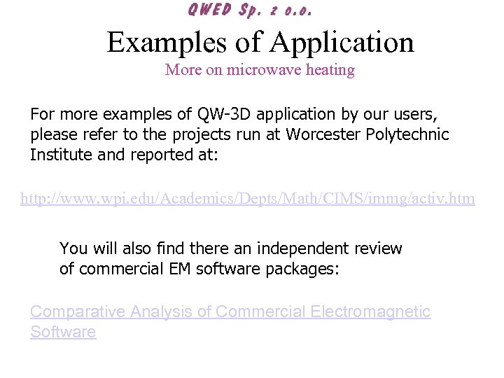 Examples of Application More on microwave heating For more examples of QW-3 D application