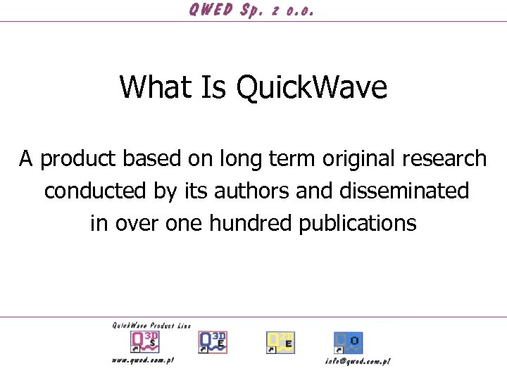 What Is Quick. Wave A product based on long term original research conducted by