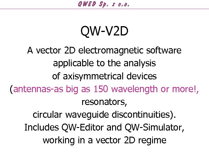 QW-V 2 D A vector 2 D electromagnetic software applicable to the analysis of