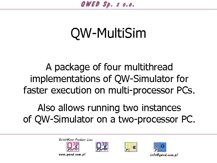 QW-Multi. Sim A package of four multithread implementations of QW-Simulator faster execution on multi-processor