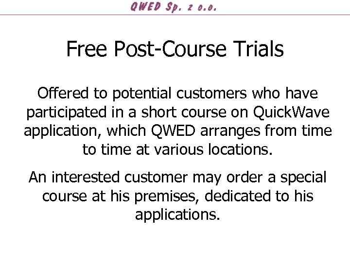 Free Post-Course Trials Offered to potential customers who have participated in a short course