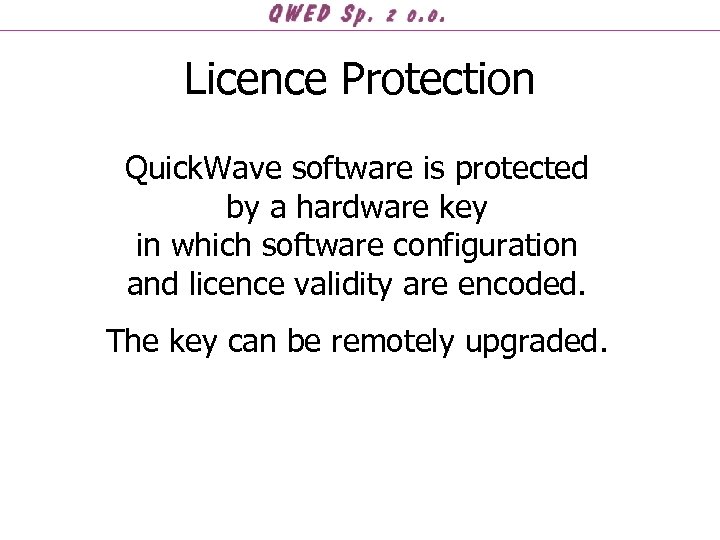 Licence Protection Quick. Wave software is protected by a hardware key in which software