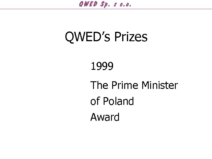 QWED’s Prizes 1999 The Prime Minister of Poland Award 