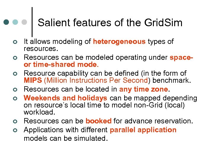 Salient features of the Grid. Sim ¢ ¢ ¢ ¢ It allows modeling of