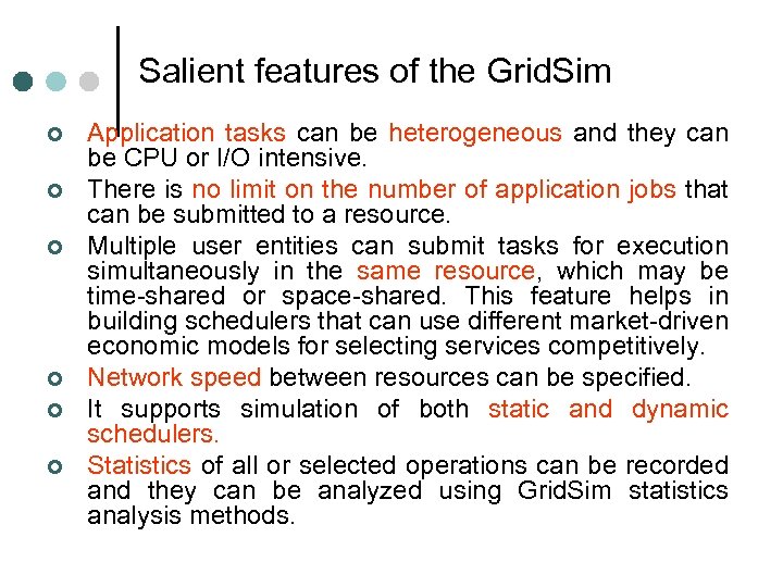 Salient features of the Grid. Sim ¢ ¢ ¢ Application tasks can be heterogeneous