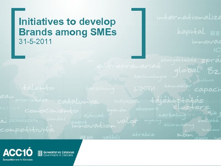 Initiatives to develop Brands among SMEs 31 -5 -2011 