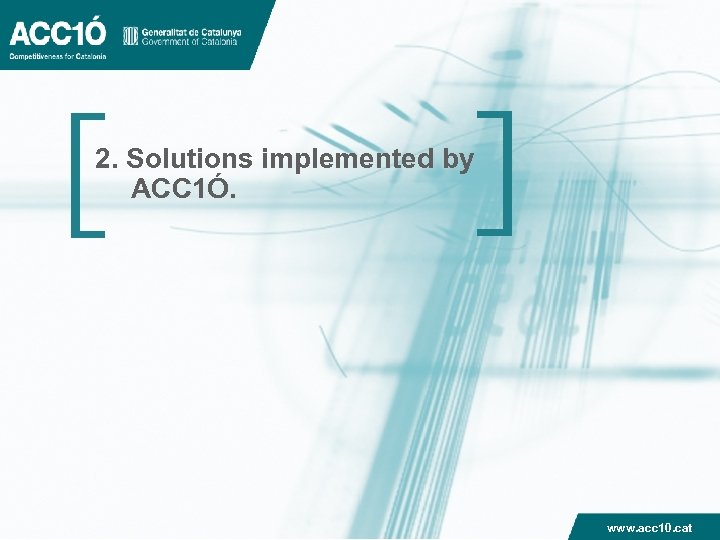 2. Solutions implemented by ACC 1Ó. www. acc 10. cat 