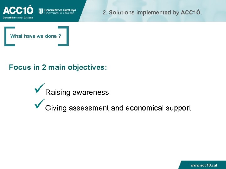 2. Solutions implemented by ACC 1Ó. What have we done ? Focus in 2